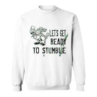 St Patricks Lets Get Ready To Stumble Sweatshirt | Mazezy