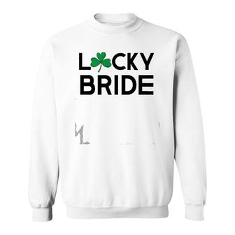 St Patty's Patrick's Day Bachelorette Lucky Bride Bridal Sweatshirt | Mazezy