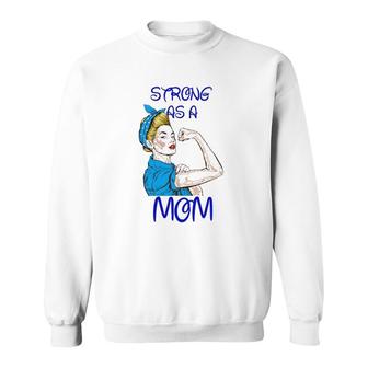 Strong As A Mom Mother’S Day Black Version Sweatshirt | Mazezy