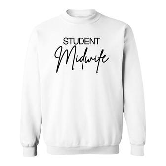 Student Midwife Nurse Graduation Gift For Future Midwife Sweatshirt | Mazezy