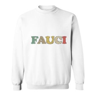 Support Fauci Team Fauci Sweatshirt | Mazezy