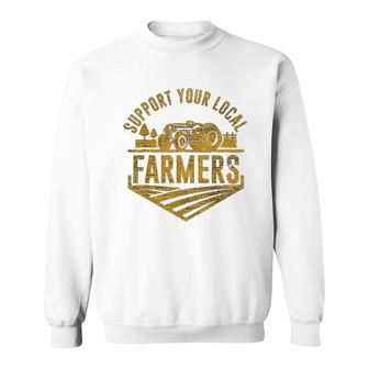 Support Your Local Farmers Sweatshirt | Mazezy