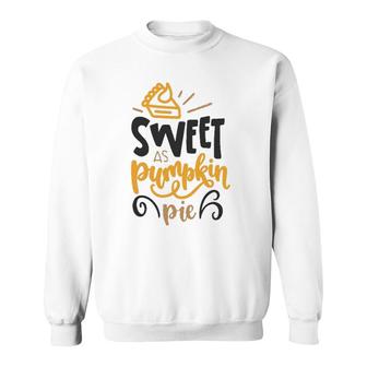 Sweet As Pumpkin Pie Thanksgiving Kids Daughter Mom Sweatshirt | Mazezy UK