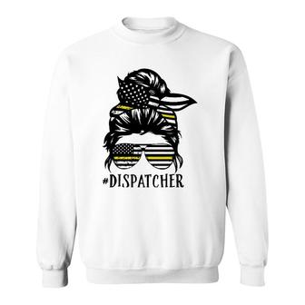 Th Dispatcher Life Mom Funny Dispatcher Lover Sweatshirt | Mazezy
