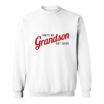 Thats My Grandson Out There Baseball Sweatshirt | Mazezy