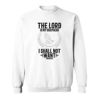 The Lord Is My Shepherd I Shall Not Want Sweatshirt | Mazezy
