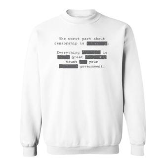 The Worst Part About Censorship Liberty Democracy Sweatshirt