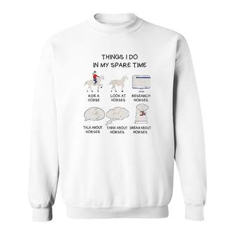 Things I Do In My Spare Time Horse Gifts V2 Sweatshirt - Thegiftio UK