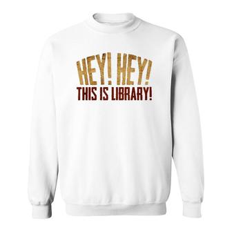 This Is Library Librarian Book Lover For Teachers Sweatshirt | Mazezy