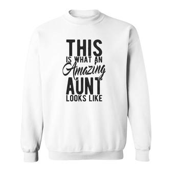 This Is What An Amazing Aunt Looks Like Sweatshirt | Mazezy