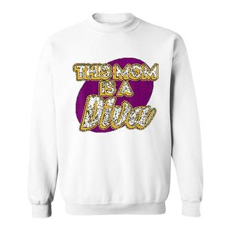This Mom Is A Diva For Dance Mom Sweatshirt | Mazezy