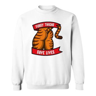 Tiger Furry Thighs Save Lives Proud Furry Pride Fandom Sweatshirt | Mazezy
