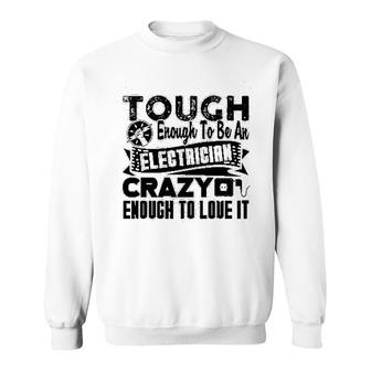 Tough Enough To Be An Electrician Sweatshirt | Mazezy