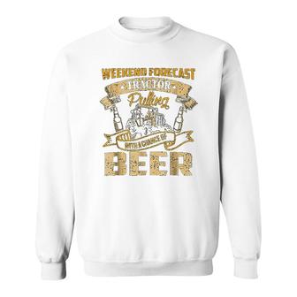 Tractor Pulling With A Chance Of Beer Sweatshirt | Mazezy