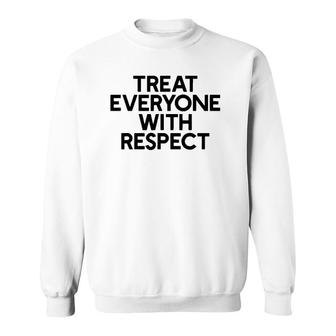 Treat Everyone With Respect Motivation And Goals Sweatshirt | Mazezy DE