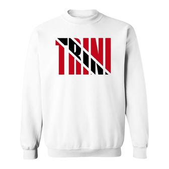 Trini Trinidad And Tobago Trinidadian Flag Sweatshirt | Mazezy