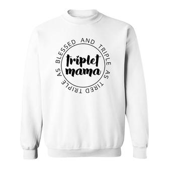Triplet Mama Blessed And Triple Momlife Mom Of 3 Mother's Day Sweatshirt | Mazezy