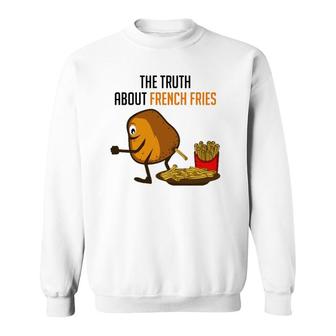 Truth French Fries Funny Person Sweatshirt | Mazezy