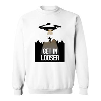 Ufo Abduction I Believe Get In Looser Sweatshirt | Mazezy