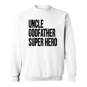 Uncle Godfather Super Hero Family Gift Sweatshirt | Mazezy