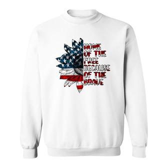 US Flag Sunflower Home Of The Free Because Of The Brave Sweatshirt | Mazezy
