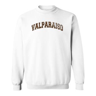 Valparaiso Indiana Classic Athletic Sports Distressed Sweatshirt | Mazezy