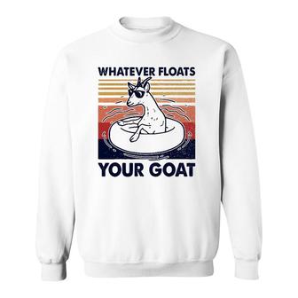 Vintage Funny Whatever Floats Your Goat Goats Mom Farming Sweatshirt | Mazezy