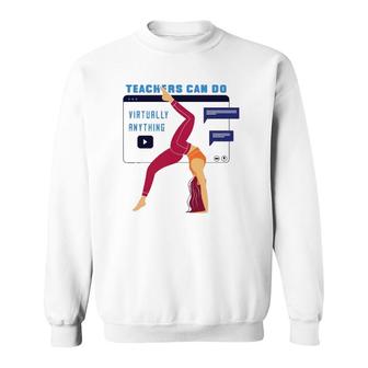 Virtual Fitness Teachers Can Do Sweatshirt | Mazezy