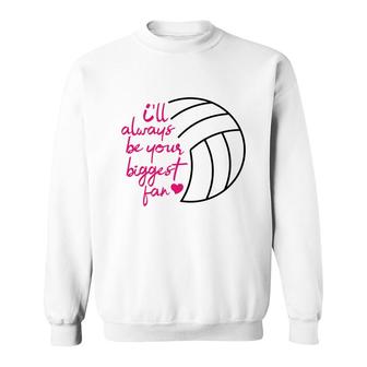 Volleyball Mom Mothers Day I Will Always Be Her Biggest Fan Sport Mom Sweatshirt - Thegiftio UK