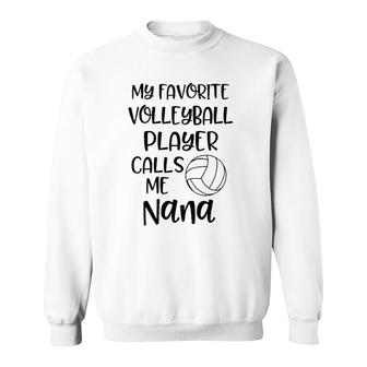 Volleyball Nana My Favorite Player Calls Me Grandmother Gift Sweatshirt | Mazezy UK
