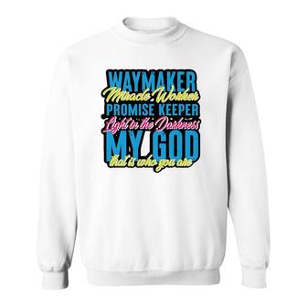 Way Maker Miracle Worker Graphic Design For Christian Sweatshirt | Mazezy