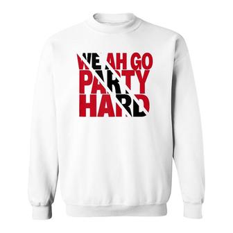 We Ah Go Party Hard Trinidad & Tobago Flag Tank Top Sweatshirt | Mazezy