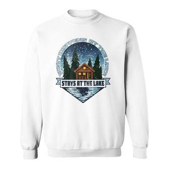 What Happens At The Lake Stays At The Lake Sweatshirt | Mazezy