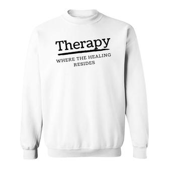Where The Healing Resides Sweatshirt | Mazezy