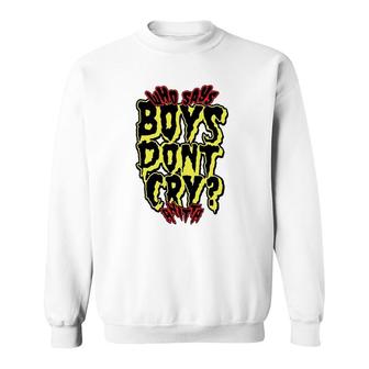 Who Says Boys Don't Cry Anitta Press Faking Love Sweatshirt | Mazezy