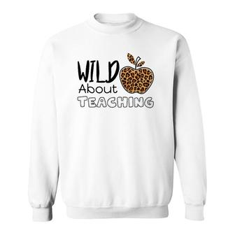 Wild About Teaching Leopard Cheetah Pattern Gift For Teacher Sweatshirt | Mazezy