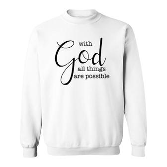 With God All Things Are Possible Christian Faith Sweatshirt | Mazezy AU