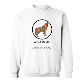 Wolf Is My Spirit Animal Sweatshirt | Mazezy