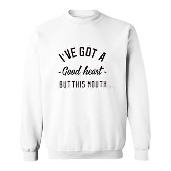 Women With Sayings Plus Size Funny Letter Print A Good Heart But This Mouth Sweatshirt - Thegiftio UK