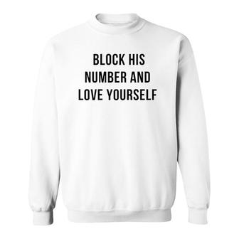 Womens Block His Number And Love Yourself Sweatshirt | Mazezy