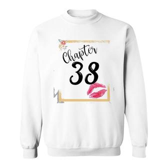 Womens Chapter 38 Years 38Th Happy Birthday Lips Girls Women Gift Sweatshirt | Mazezy