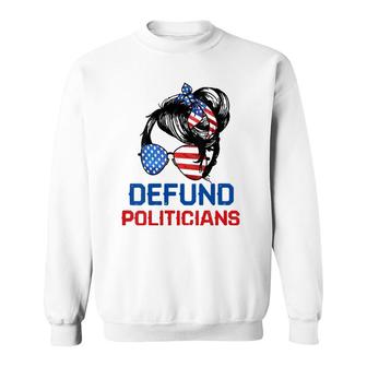 Womens Defund Politicians Women Messy Political Safe Usa Flag Sweatshirt | Mazezy