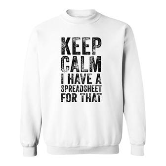 Womens Funny Keep Calm I Have A Spreadsheet For That Office Vintage Sweatshirt | Mazezy