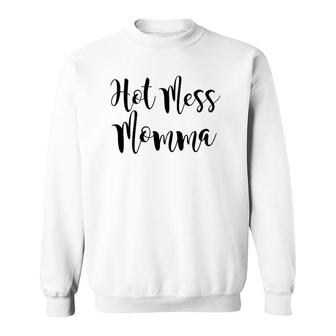 Womens Hot Mess Mama Funny Mother's Day Gift Sarcastic Hot Mess Sweatshirt | Mazezy