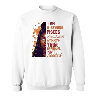 Womens I Am Strong Pisces Melanin Queen Cute Birthday Womens Sweatshirt | Mazezy