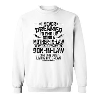 Womens I Never Dreamed I'd End Up Being A Mother In Law Son In Law Sweatshirt | Mazezy