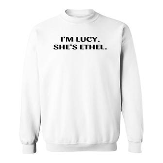 Womens I'm Lucy She's Ethel Funny Sarcastic Bff Cute V-Neck Sweatshirt | Mazezy