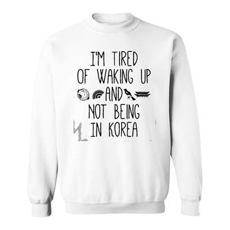 Womens I'm Tired Of Waking Up And Not Being In Korea Korean V-Neck Sweatshirt | Mazezy UK