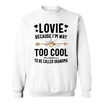 Womens Lovie Because I'm Way Too Cool To Be Called Grandma Sweatshirt | Mazezy UK