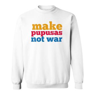 Womens Make Pupusas Not War El Salvador V-Neck Sweatshirt | Mazezy